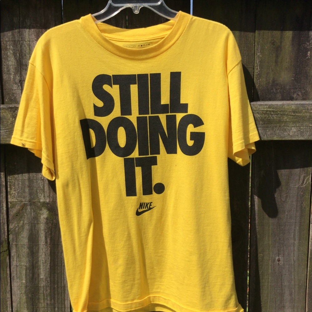 NIKE. STILL DOING IT T SHIRT!